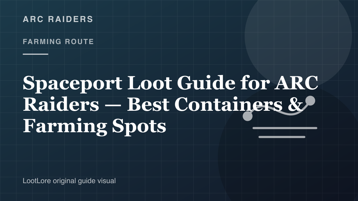 Spaceport Loot Guide for ARC Raiders — Best Containers & Farming Spots original farming route visual
