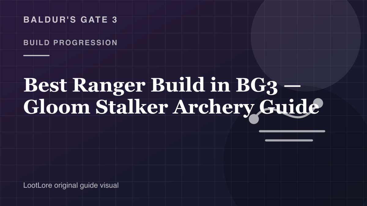 Best Ranger Build in BG3 — Gloom Stalker Archery Guide original build progression visual