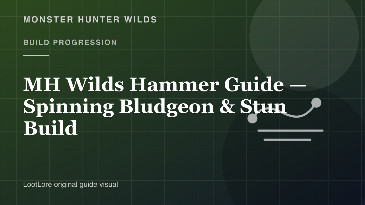 Monster Hunter Wilds Hammer Guide — Spinning Bludgeon & Stun Build original build progression visual