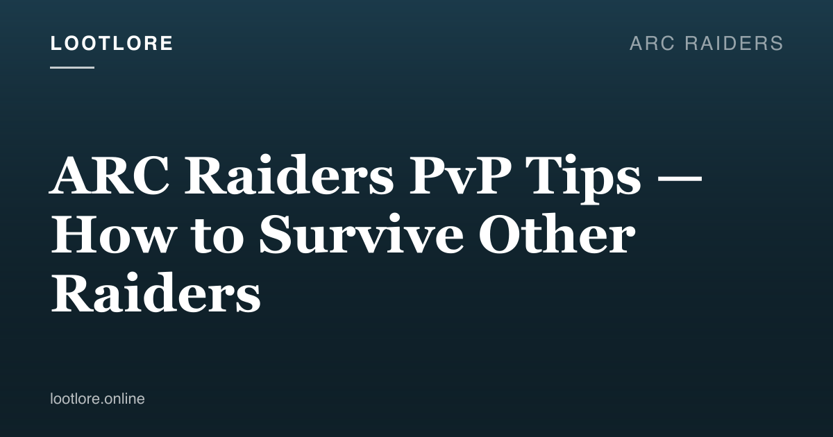 ARC Raiders guide cover for ARC Raiders PvP Tips — How to Survive Other Raiders