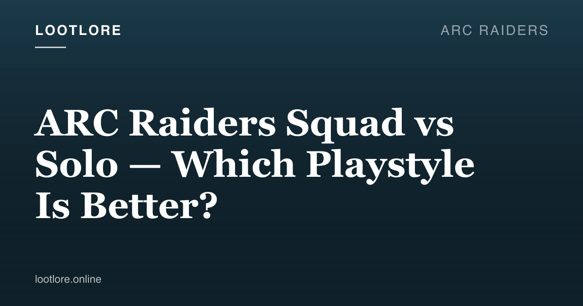 ARC Raiders guide cover for ARC Raiders Squad vs Solo — Which Playstyle Is Better?