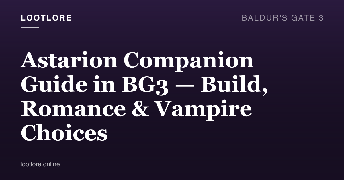 Baldur's Gate 3 guide cover for Astarion Companion Guide in BG3 — Build, Romance & Vampire Choices
