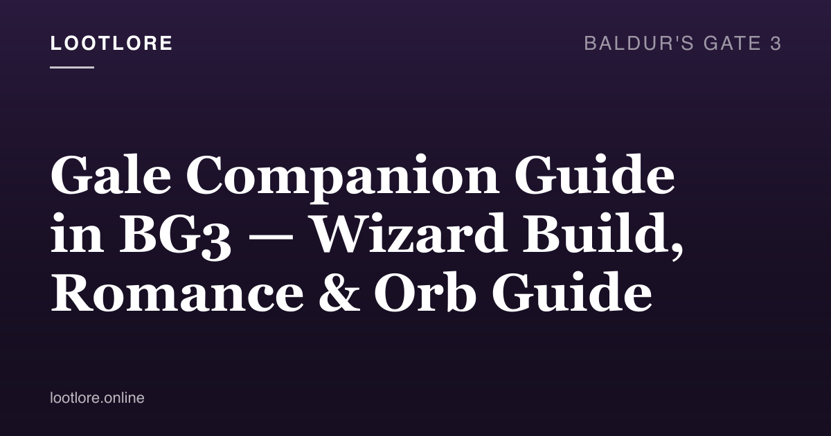 Baldur's Gate 3 guide cover for Gale Companion Guide in BG3 — Wizard Build, Romance & Orb Guide