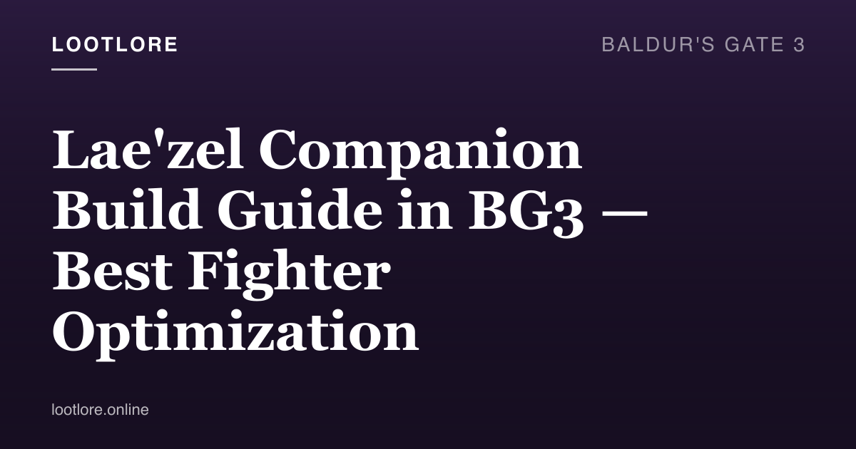 Baldur's Gate 3 — Lae'zel companion build guide