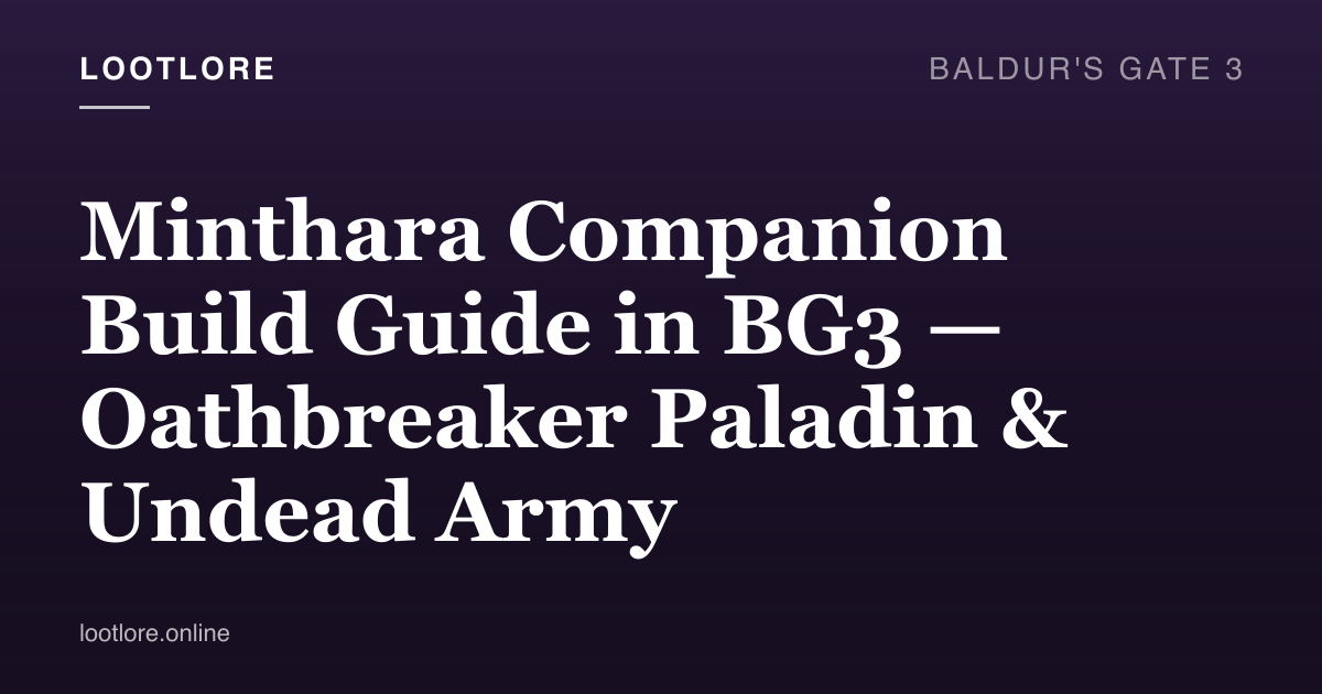 Baldur's Gate 3 — Minthara Oathbreaker Paladin companion build