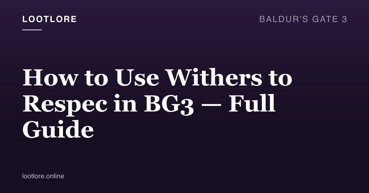 Baldur's Gate 3 guide cover for How to Use Withers to Respec in BG3 — Full Guide