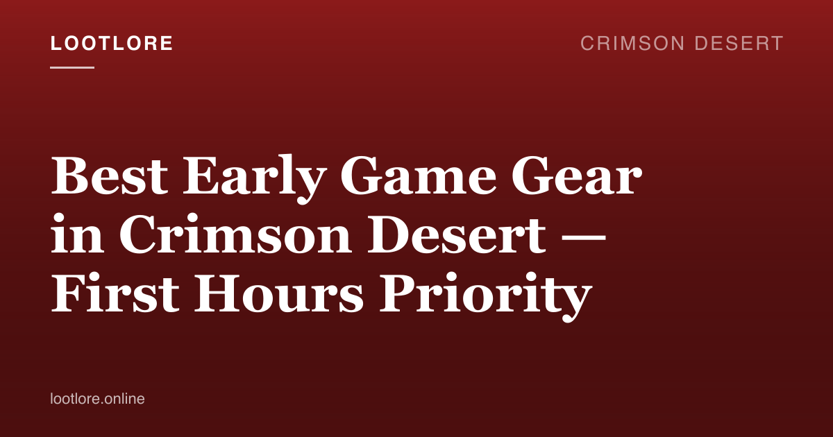 Crimson Desert — best early game gear guide screenshot
