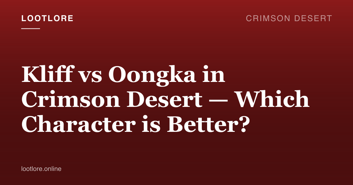 Crimson Desert guide cover for Kliff vs Oongka in Crimson Desert — Which Character is Better?