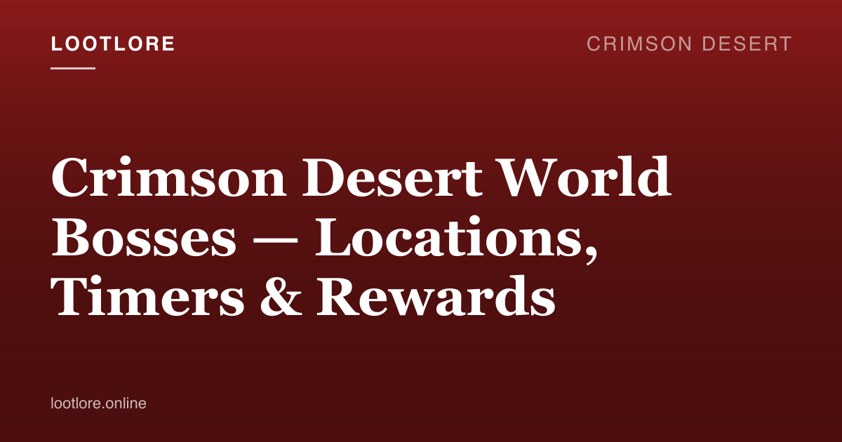 Crimson Desert guide cover for Crimson Desert World Bosses — Locations, Timers & Rewards