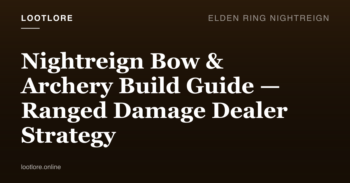 Nightreign bow archery build guide