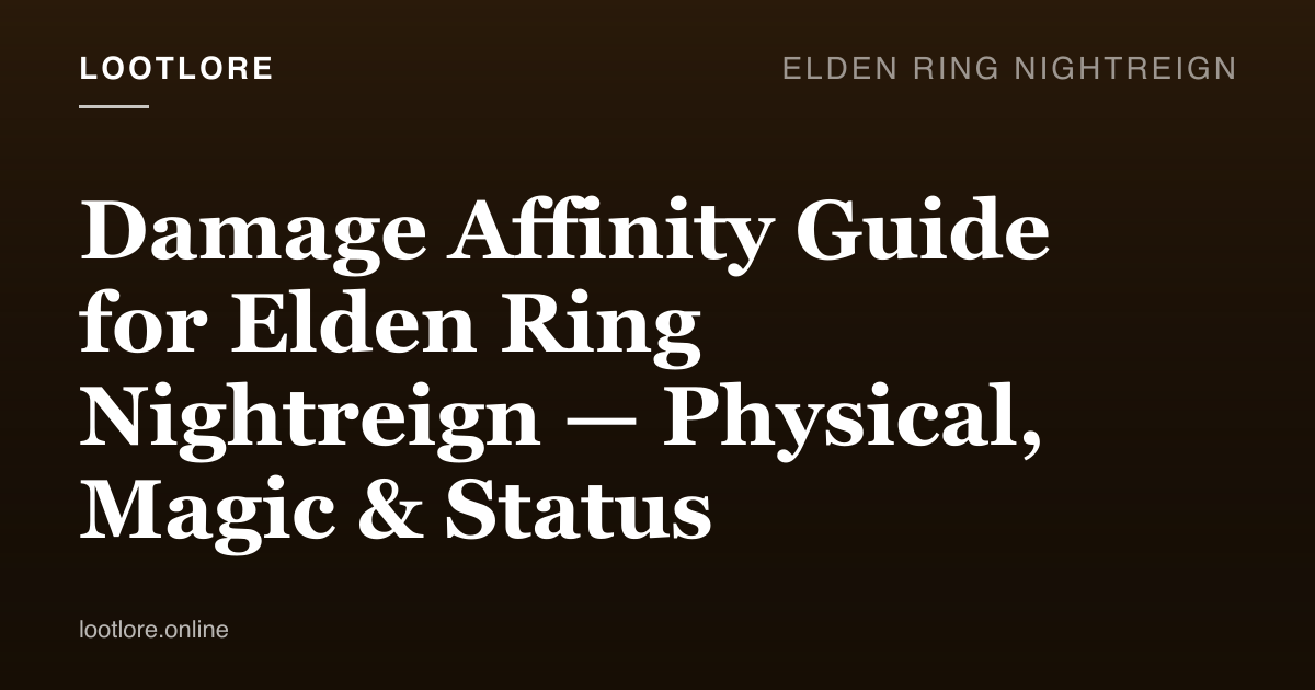 Elden Ring: Nightreign guide cover for Damage Affinity Guide for Elden Ring Nightreign — Physical, Magic & Status