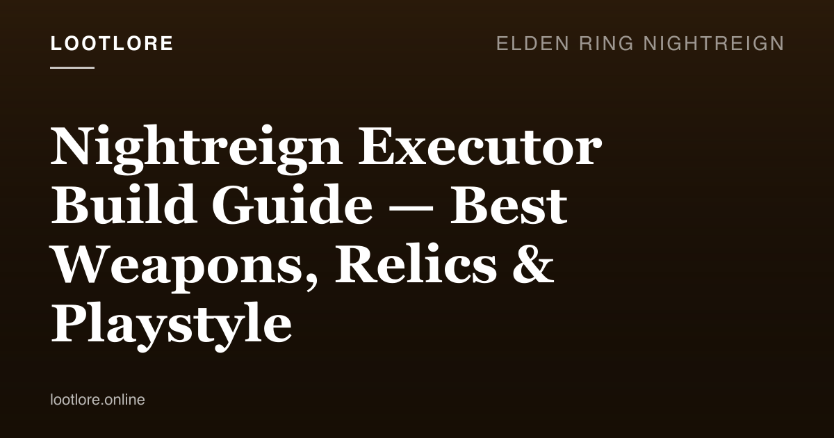 Elden Ring: Nightreign guide cover for Nightreign Executor Build Guide — Best Weapons, Relics & Playstyle