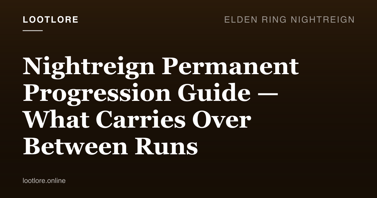 Elden Ring: Nightreign guide cover for Nightreign Permanent Progression Guide — What Carries Over Between Runs
