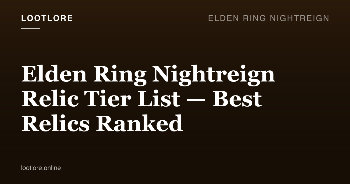 Elden Ring: Nightreign guide cover for Elden Ring Nightreign Relic Tier List — Best Relics Ranked