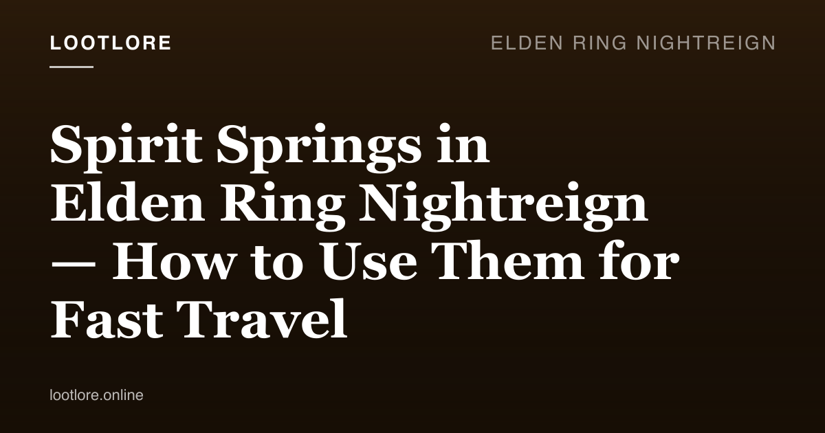 Elden Ring: Nightreign guide cover for Spirit Springs in Elden Ring Nightreign — How to Use Them for Fast Travel