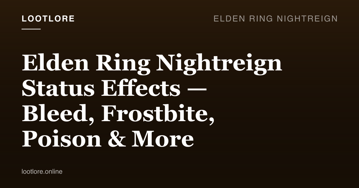 Elden Ring: Nightreign guide cover for Elden Ring Nightreign Status Effects — Bleed, Frostbite, Poison & More