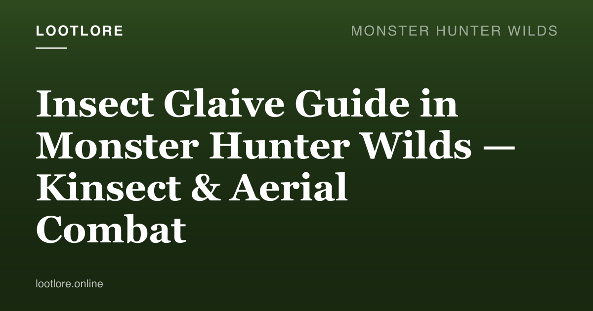 Monster Hunter Wilds guide cover for Insect Glaive Guide in Monster Hunter Wilds — Kinsect & Aerial Combat