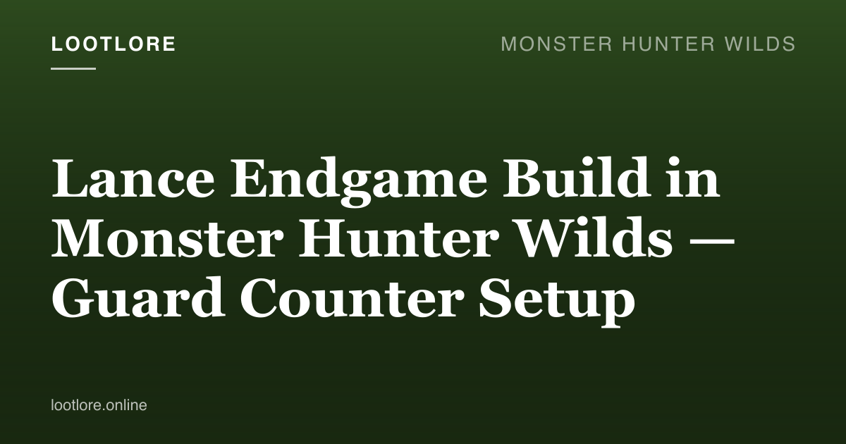 Lance guard-counter endgame build in Monster Hunter Wilds
