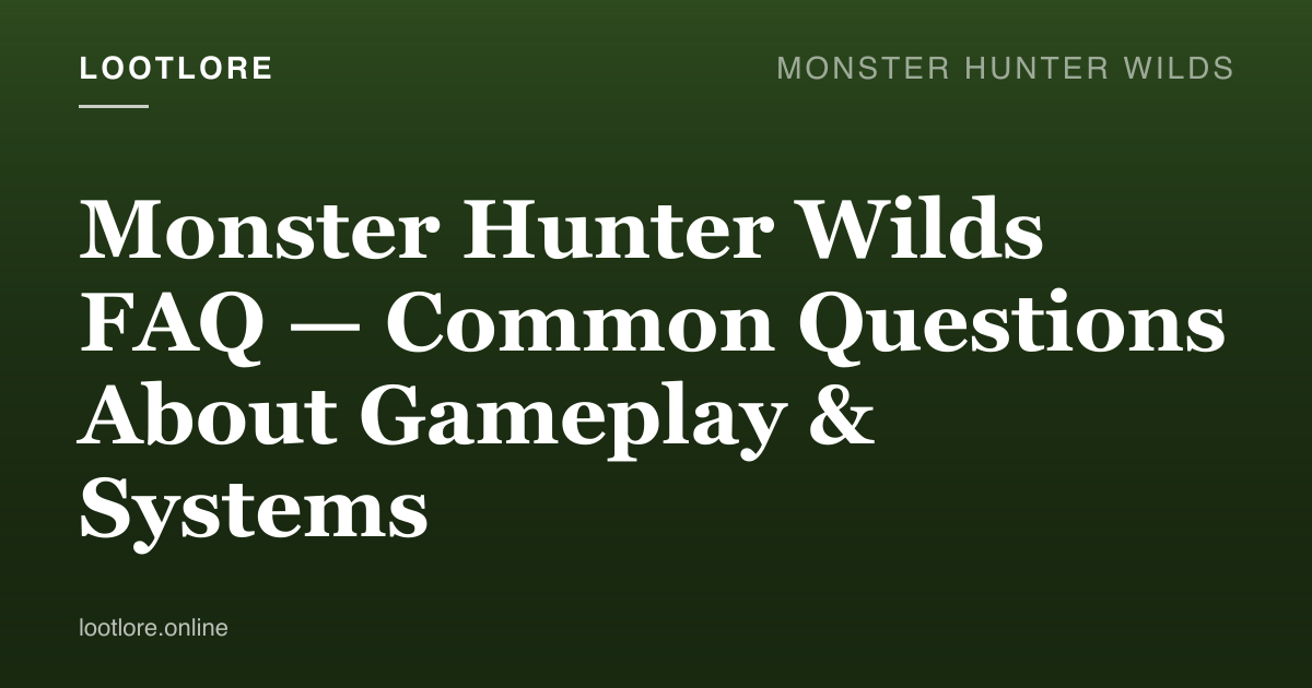 Monster Hunter Wilds guide cover for Monster Hunter Wilds FAQ — Common Questions About Gameplay & Systems