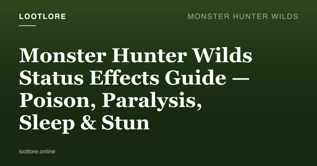 Monster Hunter Wilds guide cover for Monster Hunter Wilds Status Effects Guide — Poison, Paralysis, Sleep & Stun