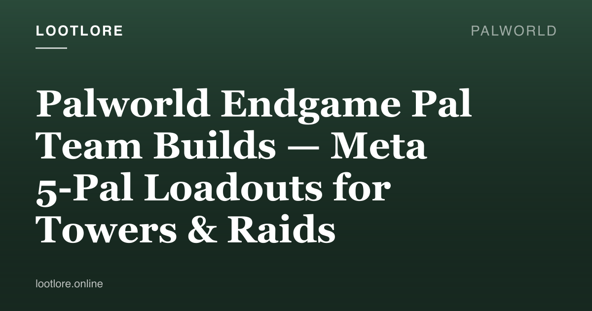 Palworld endgame Pal team composition guide
