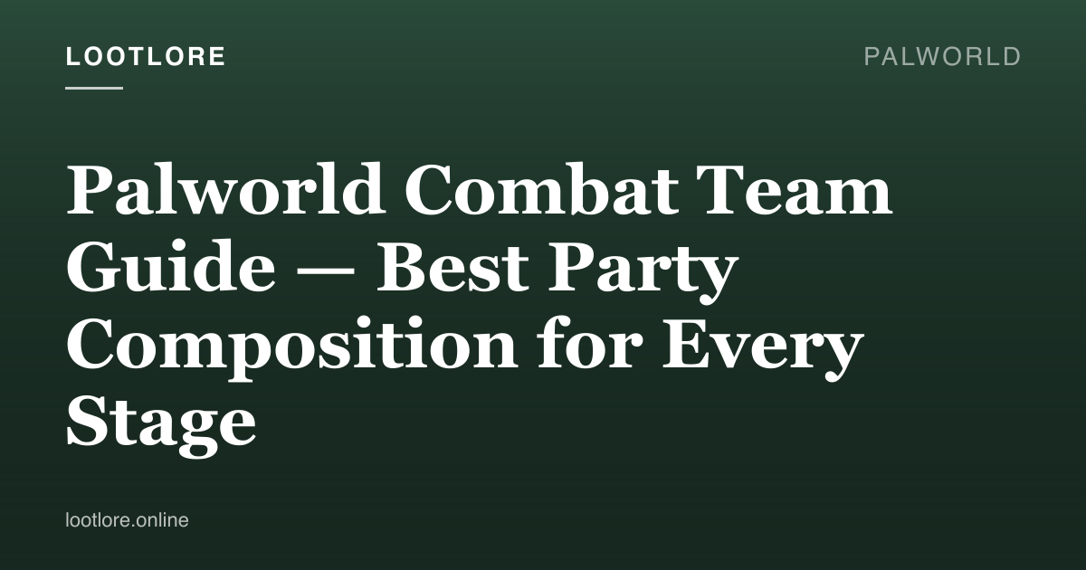 Palworld guide cover for Palworld Combat Team Guide — Best Party Composition for Every Stage