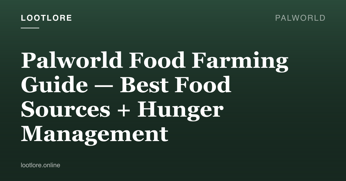 Palworld guide cover for Palworld Food Farming Guide — Best Food Sources + Hunger Management