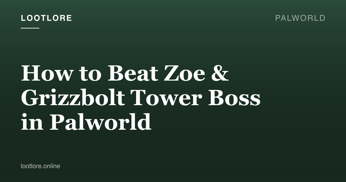 Palworld guide cover for How to Beat Zoe & Grizzbolt Tower Boss in Palworld
