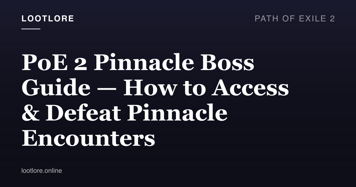 Path of Exile 2 guide cover for PoE 2 Pinnacle Boss Guide — How to Access & Defeat Pinnacle Encounters