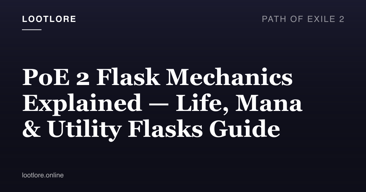 Path of Exile 2 guide cover for PoE 2 Flask Mechanics Explained — Life, Mana & Utility Flasks Guide