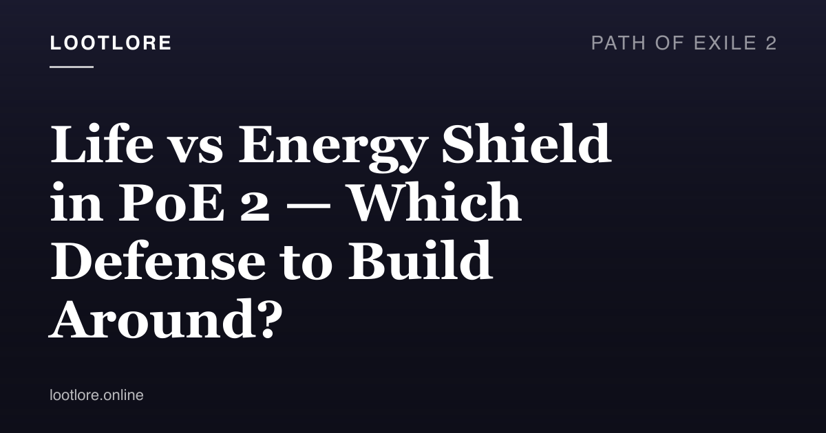 Path of Exile 2 guide cover for Life vs Energy Shield in PoE 2 — Which Defense to Build Around?