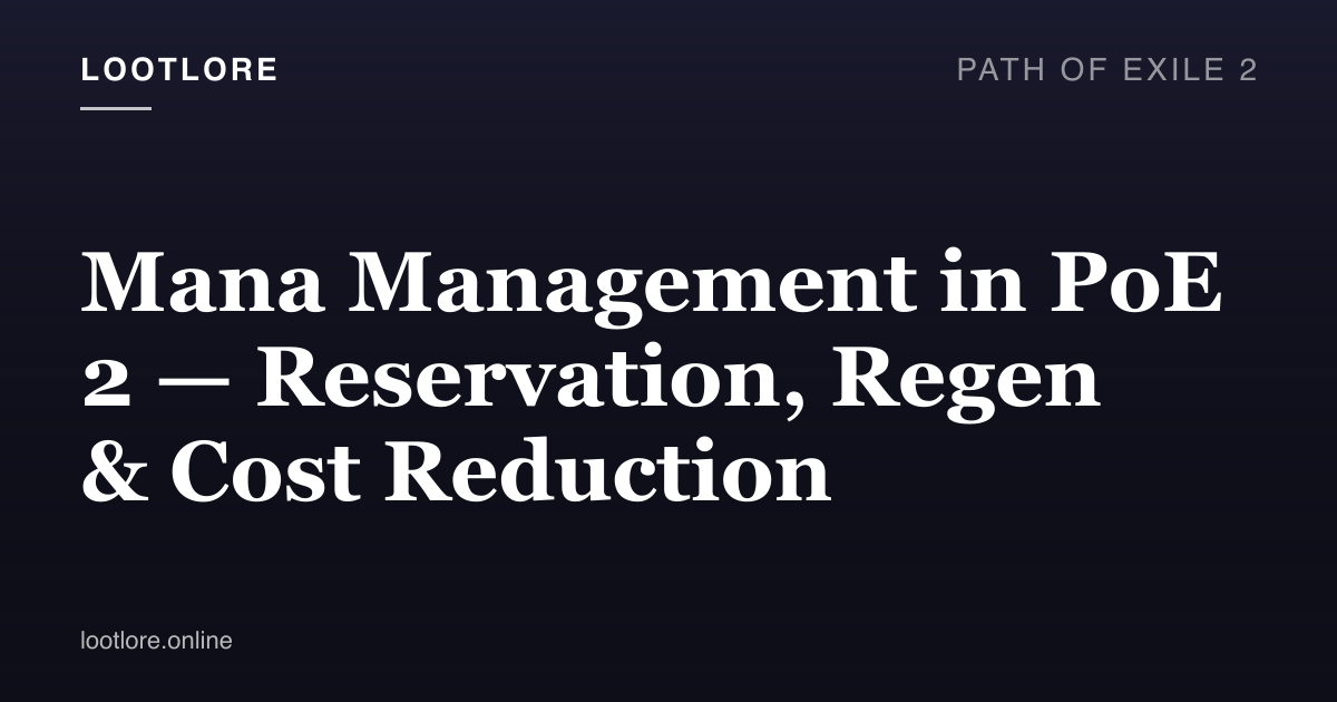 Path of Exile 2 guide cover for Mana Management in PoE 2 — Reservation, Regen & Cost Reduction