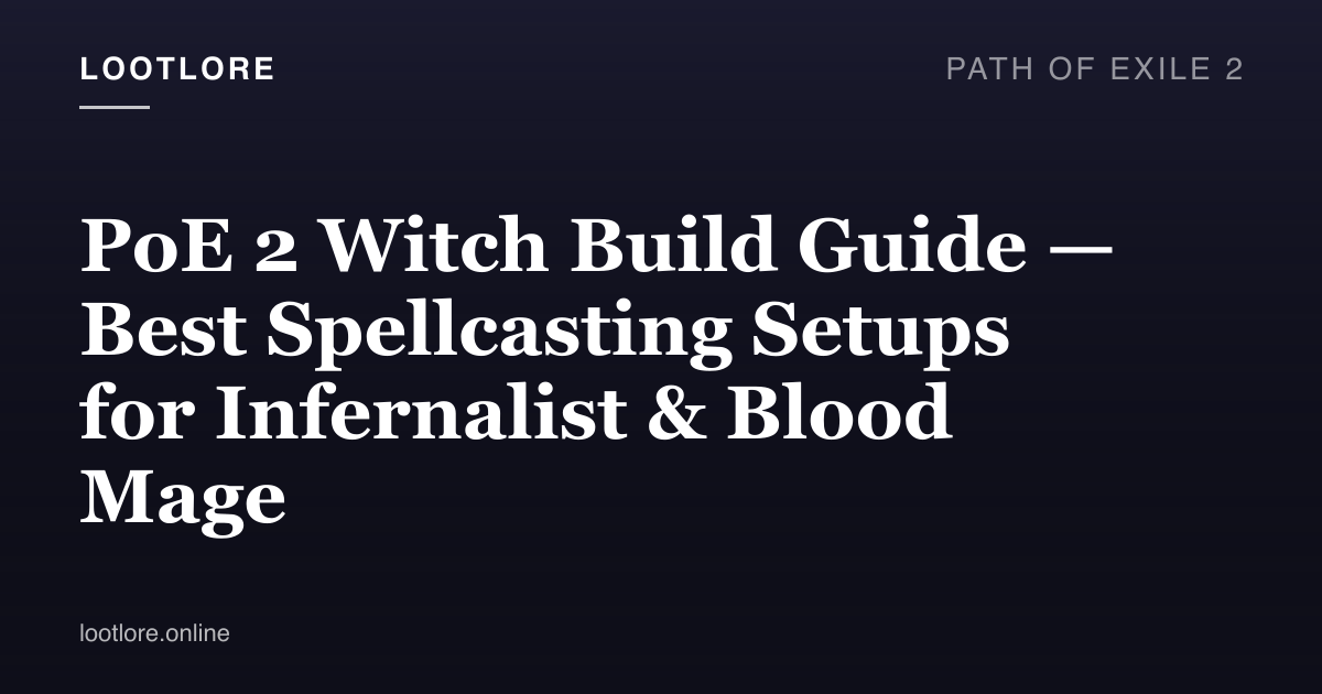 Path of Exile 2 guide cover for PoE 2 Witch Build Guide — Best Spellcasting Setups for Infernalist & Blood Mage