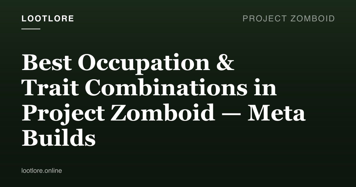 Project Zomboid — best occupation and trait combinations guide screenshot