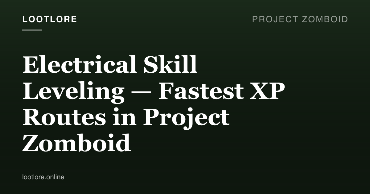 Project Zomboid Electrical skill leveling — generator wiring and electronics dismantling
