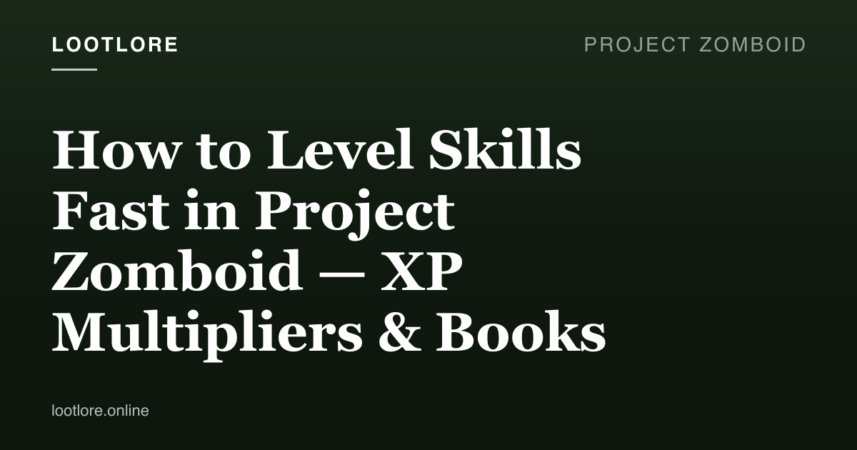 Project Zomboid guide cover for How to Level Skills Fast in Project Zomboid — XP Multipliers & Books