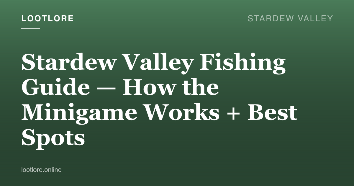 Stardew Valley guide cover for Stardew Valley Fishing Guide — How the Minigame Works + Best Spots