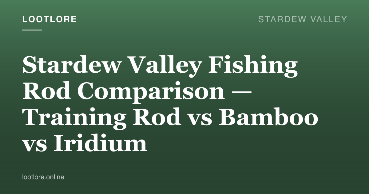 Stardew Valley guide cover for Stardew Valley Fishing Rod Comparison — Training Rod vs Bamboo vs Iridium