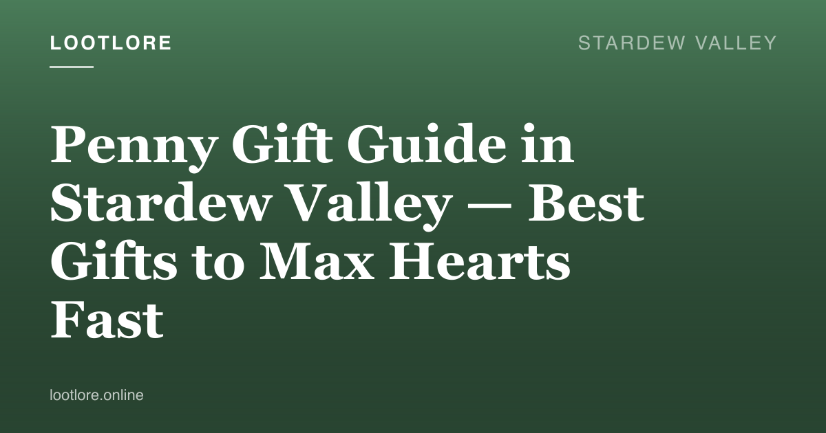 Stardew Valley guide cover for Penny Gift Guide in Stardew Valley — Best Gifts to Max Hearts Fast