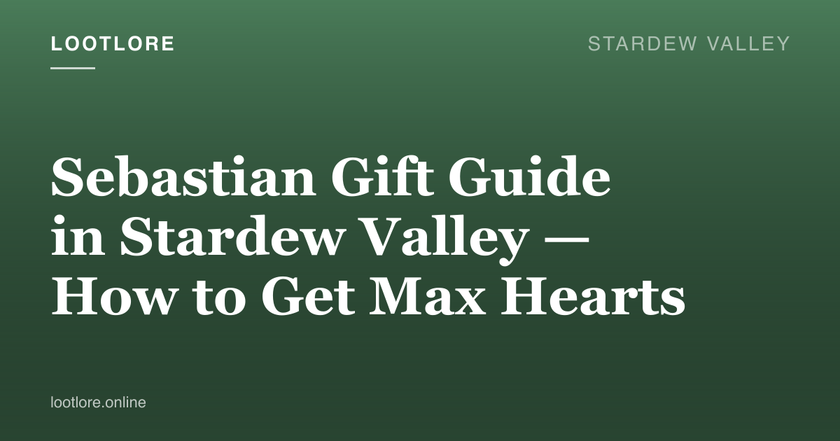 Stardew Valley guide cover for Sebastian Gift Guide in Stardew Valley — How to Get Max Hearts