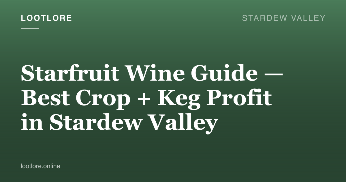 Stardew Valley guide cover for Starfruit Wine Guide — Best Crop + Keg Profit in Stardew Valley