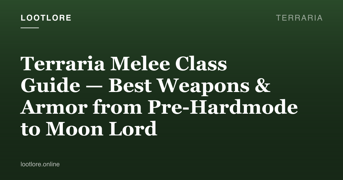 Terraria guide cover for Terraria Melee Class Guide — Best Weapons & Armor from Pre-Hardmode to Moon Lord