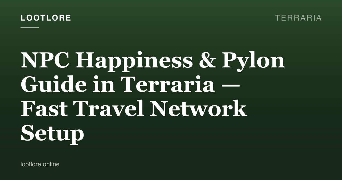 Terraria guide cover for NPC Happiness & Pylon Guide in Terraria — Fast Travel Network Setup