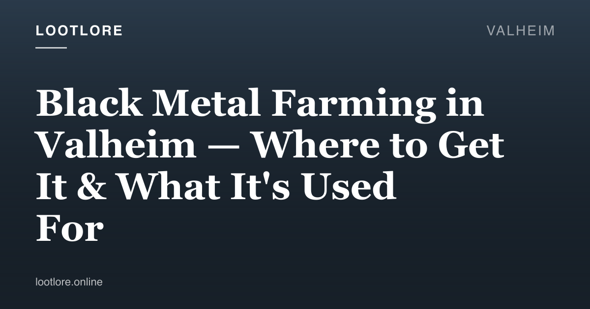 Valheim — Black Metal farming guide screenshot