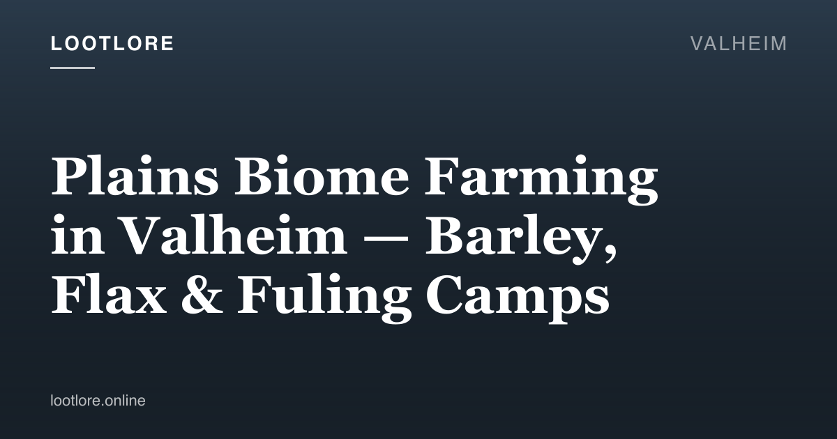 Valheim guide cover for Plains Biome Farming in Valheim — Barley, Flax & Fuling Camps