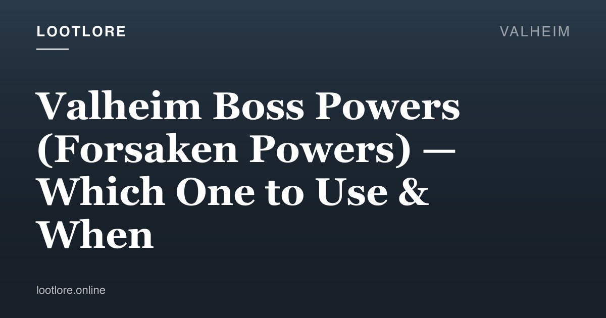 Valheim guide cover for Valheim Boss Powers (Forsaken Powers) — Which One to Use & When