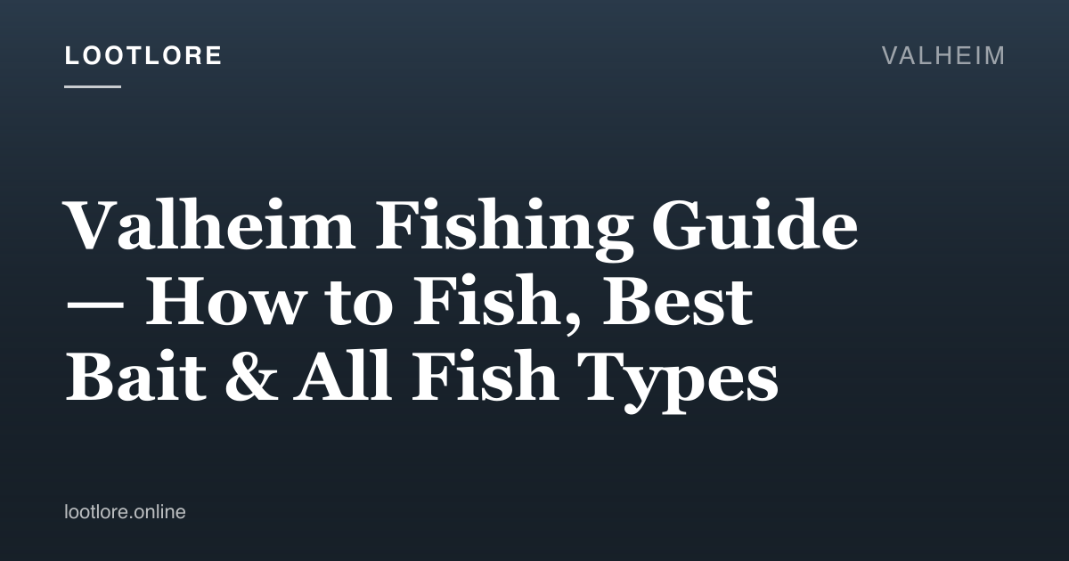 Valheim guide cover for Valheim Fishing Guide — How to Fish, Best Bait & All Fish Types