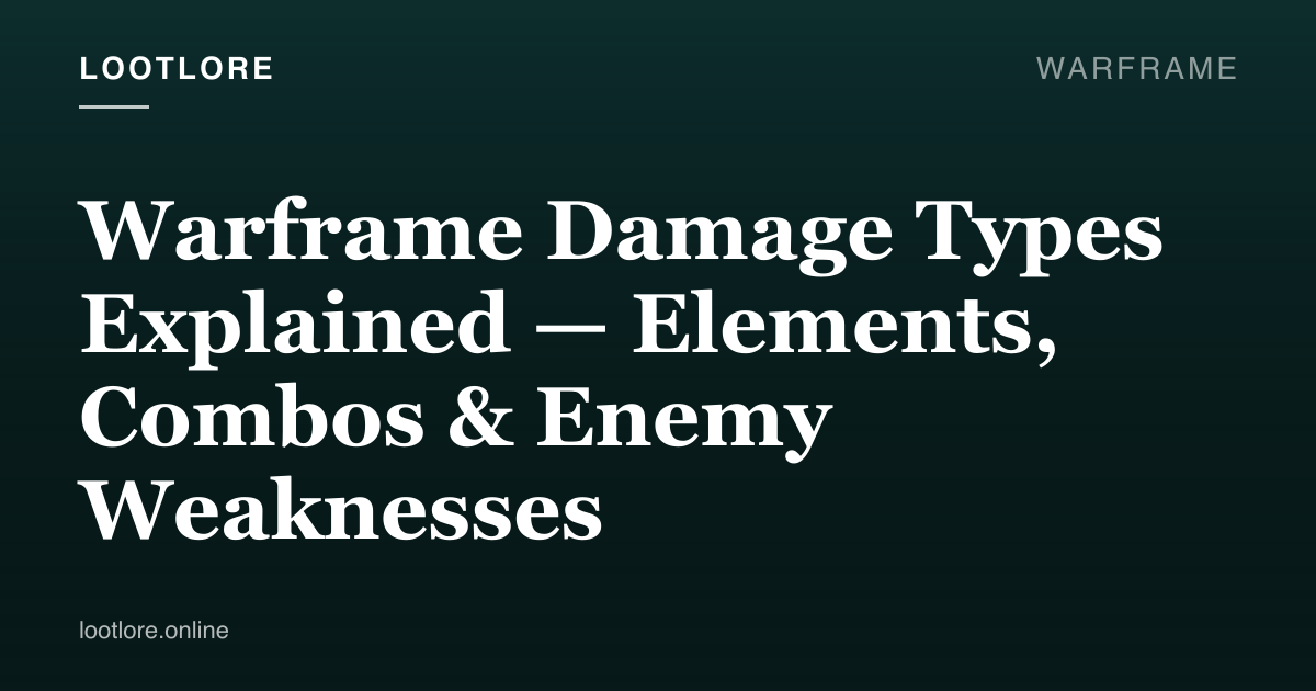 Warframe guide cover for Warframe Damage Types Explained — Elements, Combos & Enemy Weaknesses