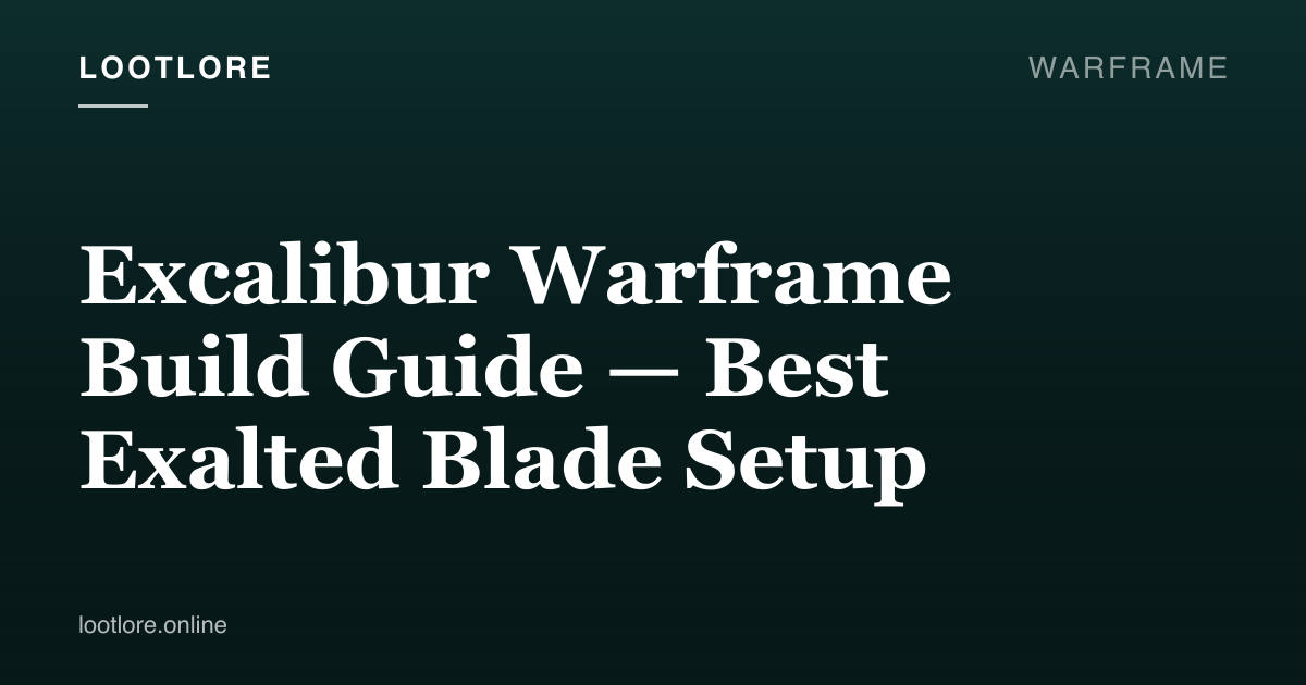 Warframe guide cover for Excalibur Warframe Build Guide — Best Exalted Blade Setup