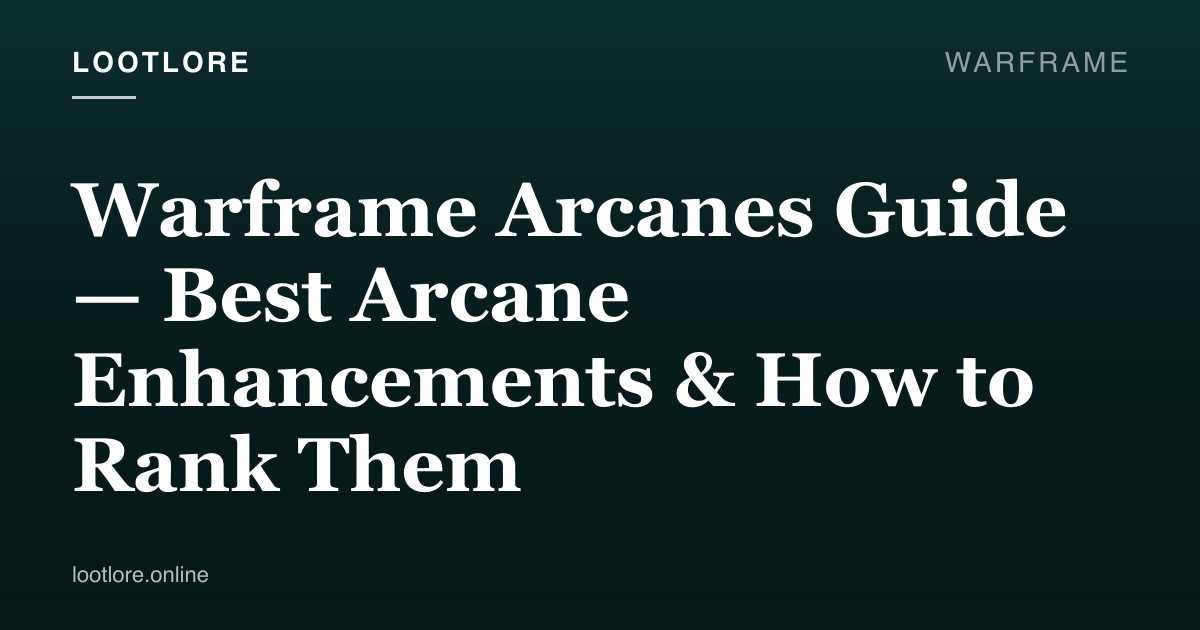 Warframe guide cover for Warframe Arcanes Guide — Best Arcane Enhancements & How to Rank Them